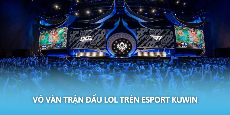 LOL được tựa game được ưa chuộng trong giới và có mặt tại nền tảng