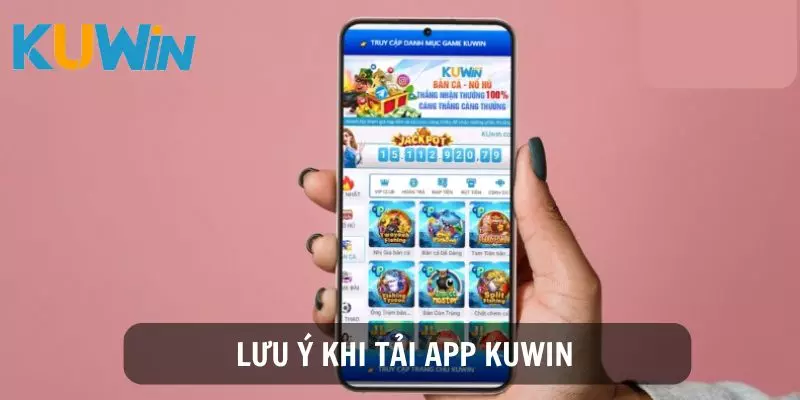 Người chơi nên truy cập đúng đường link chính thức để Tải app KUWIN